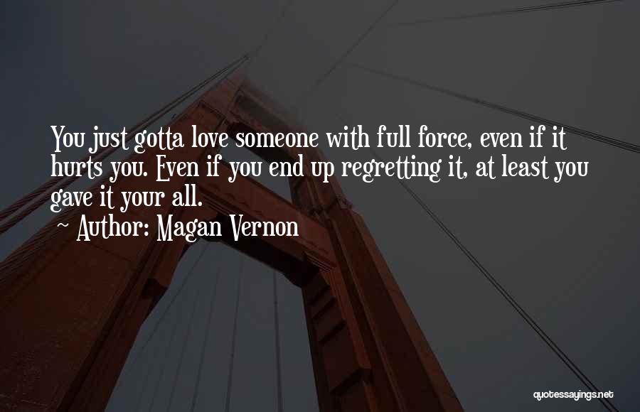 If Someone You Love Hurts You Quotes By Magan Vernon