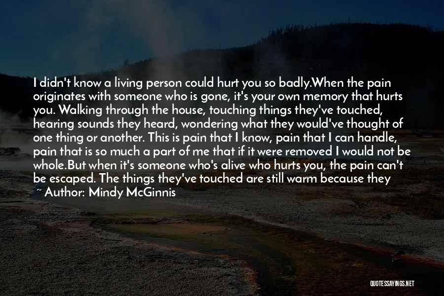 If Someone You Love Hurts You Quotes By Mindy McGinnis