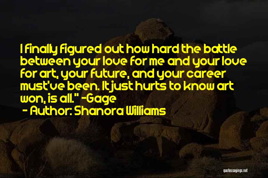If Someone You Love Hurts You Quotes By Shanora Williams