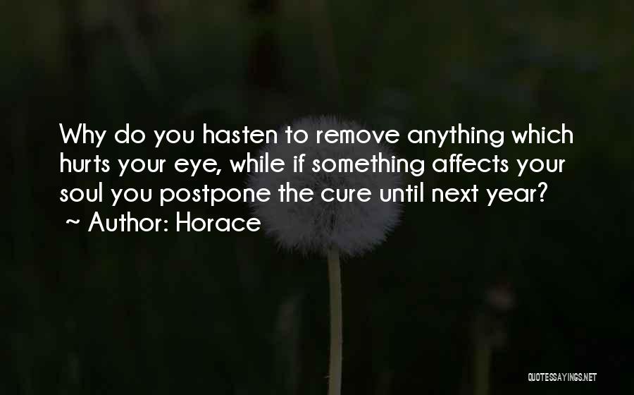 If Something Hurts You Quotes By Horace