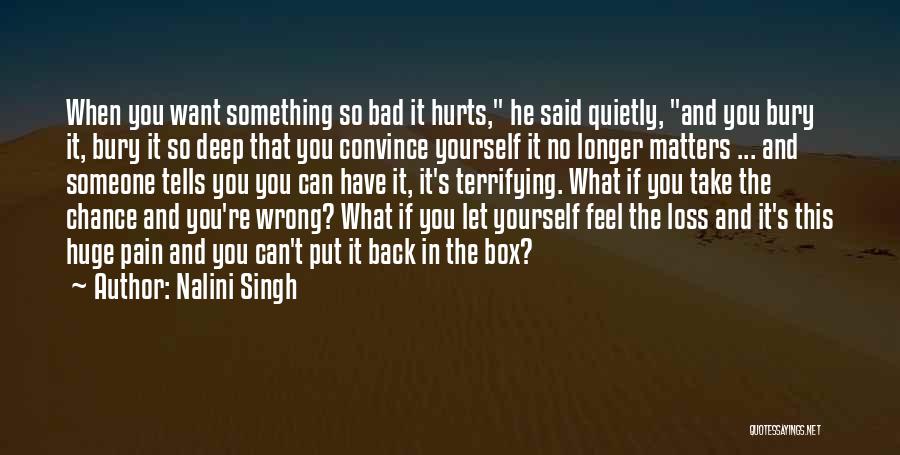 If Something Hurts You Quotes By Nalini Singh