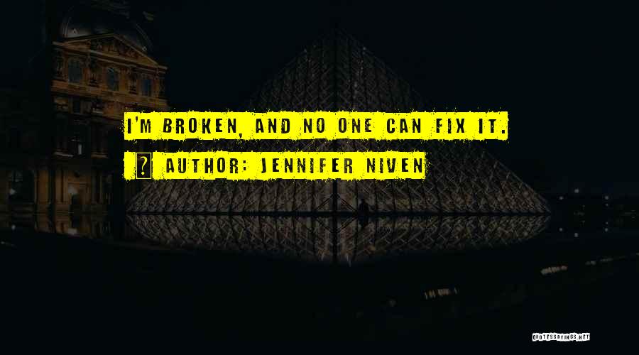 If Something Is Broken Fix It Quotes By Jennifer Niven
