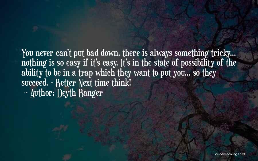 If Something Is Easy Quotes By Deyth Banger
