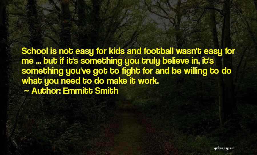 If Something Is Easy Quotes By Emmitt Smith