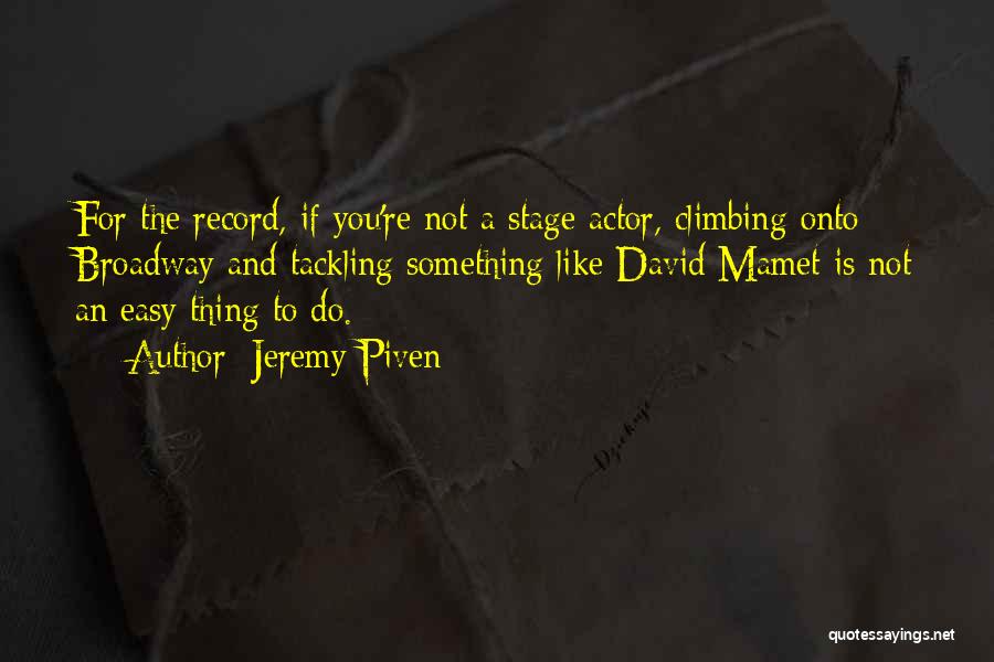 If Something Is Easy Quotes By Jeremy Piven