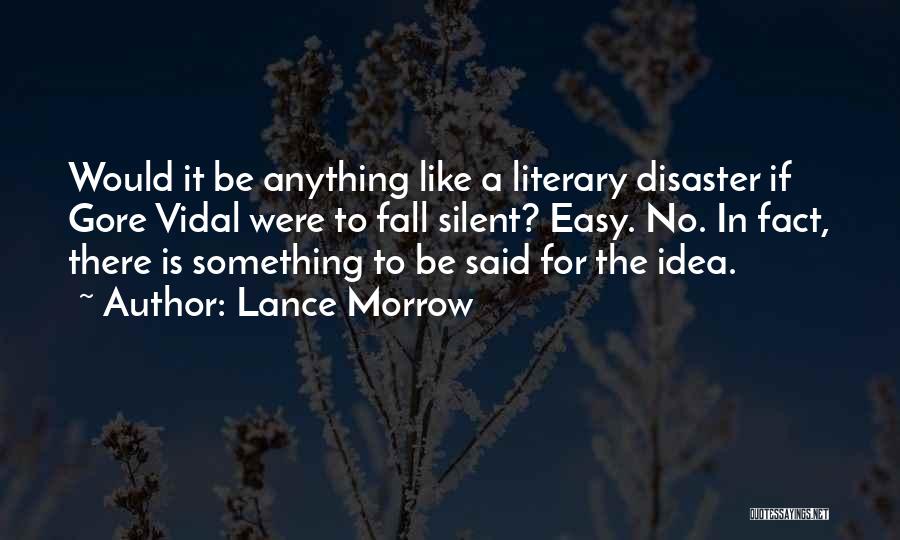 If Something Is Easy Quotes By Lance Morrow