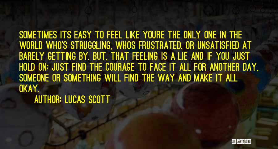 If Something Is Easy Quotes By Lucas Scott