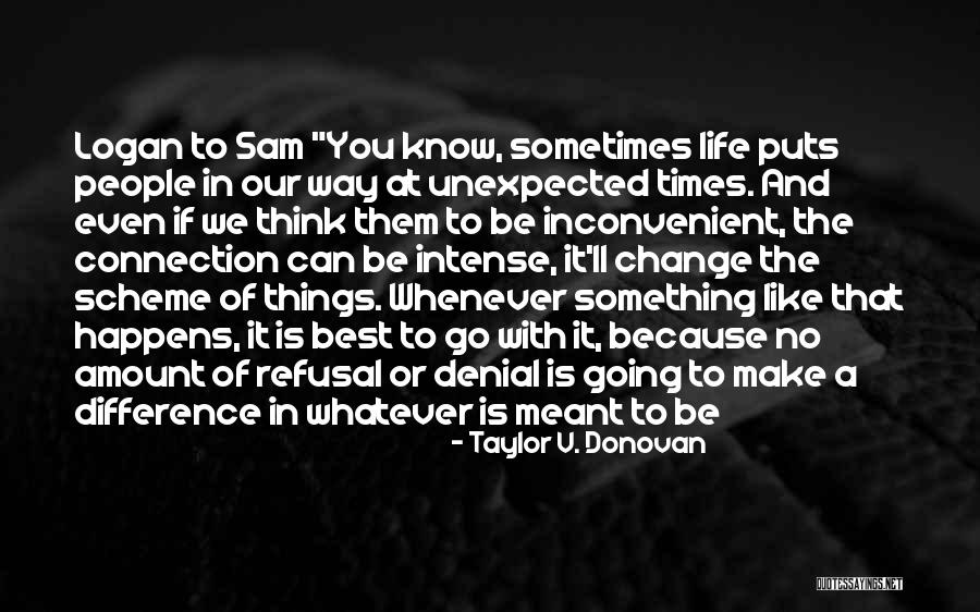 If Something Is Meant To Be Quotes By Taylor V. Donovan If Something Is Meant To Be Quotes By Taylor V. Donovan