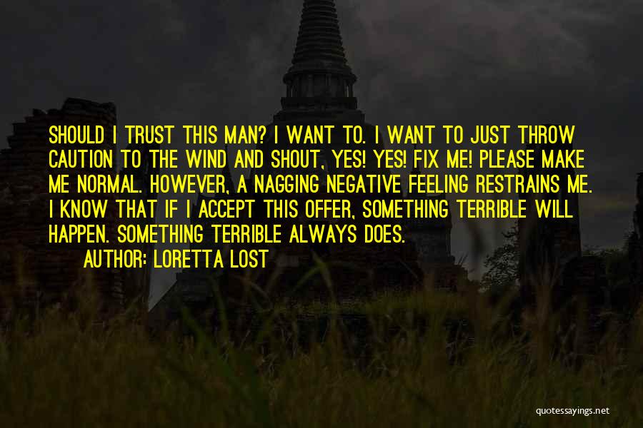 If Something Should Happen Quotes By Loretta Lost