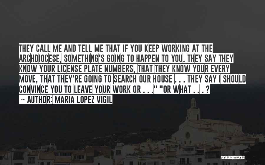 If Something Should Happen To Me Quotes By Maria Lopez Vigil