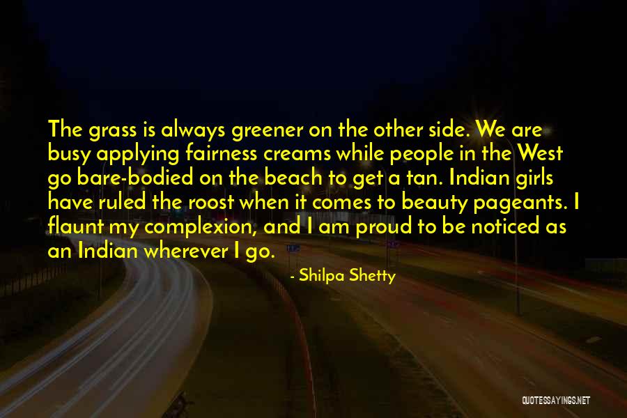 If The Grass Is Greener On The Other Side Quotes By Shilpa Shetty If The Grass Is Greener On The Other Side Quotes By Shilpa Shetty