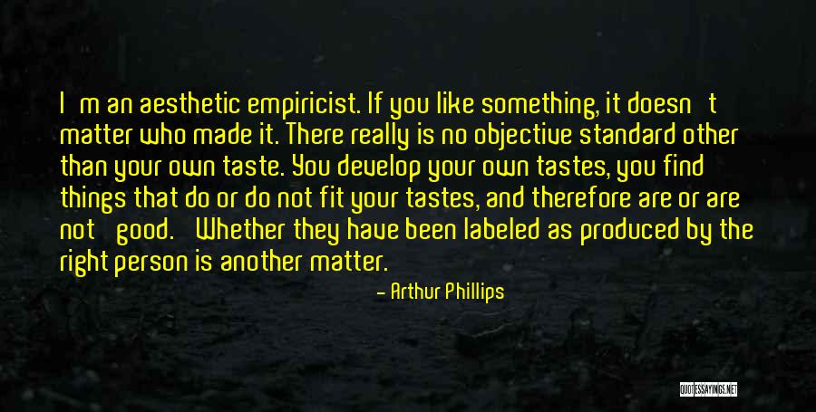 If The Person Doesn't Like You Quotes By Arthur Phillips