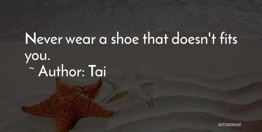 If The Shoe Fits Wear It Quotes By Tai