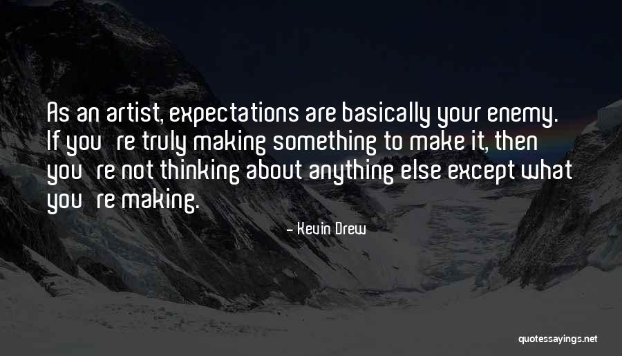 If Then Else Quotes By Kevin Drew If Then Else Quotes By Kevin Drew