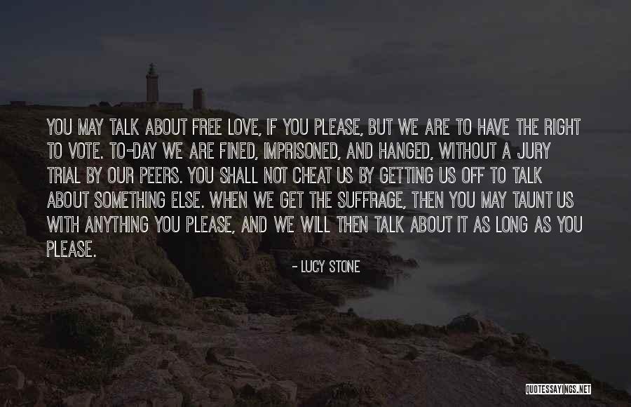 If Then Else Quotes By Lucy Stone If Then Else Quotes By Lucy Stone