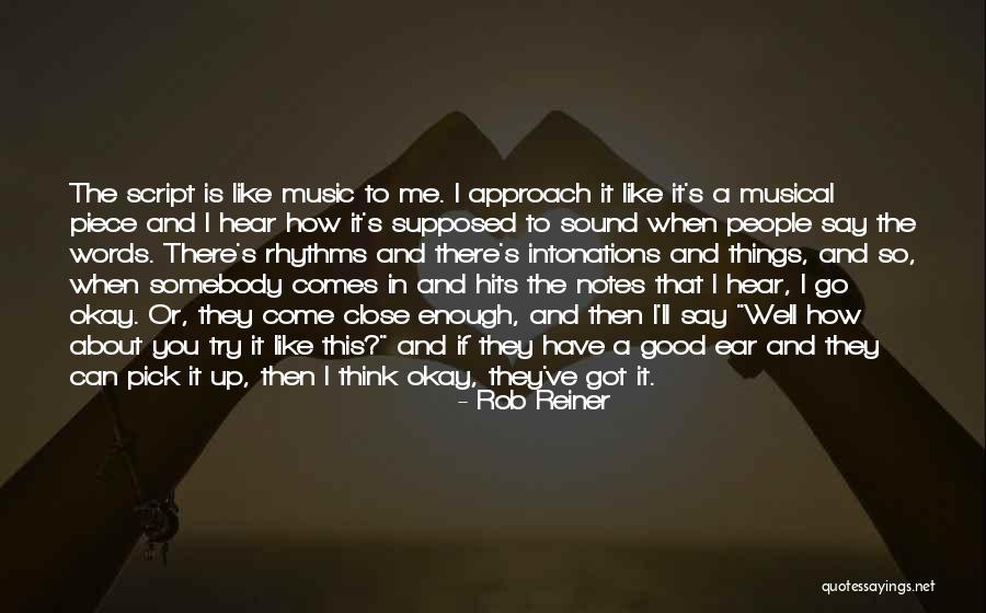 If Then Musical Quotes By Rob Reiner If Then Musical Quotes By Rob Reiner