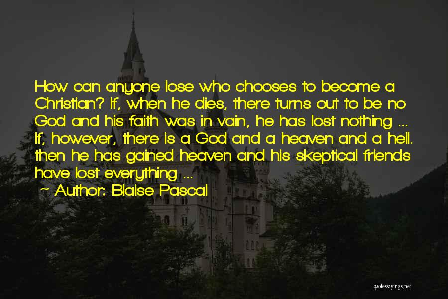 If There Is No God Quotes By Blaise Pascal