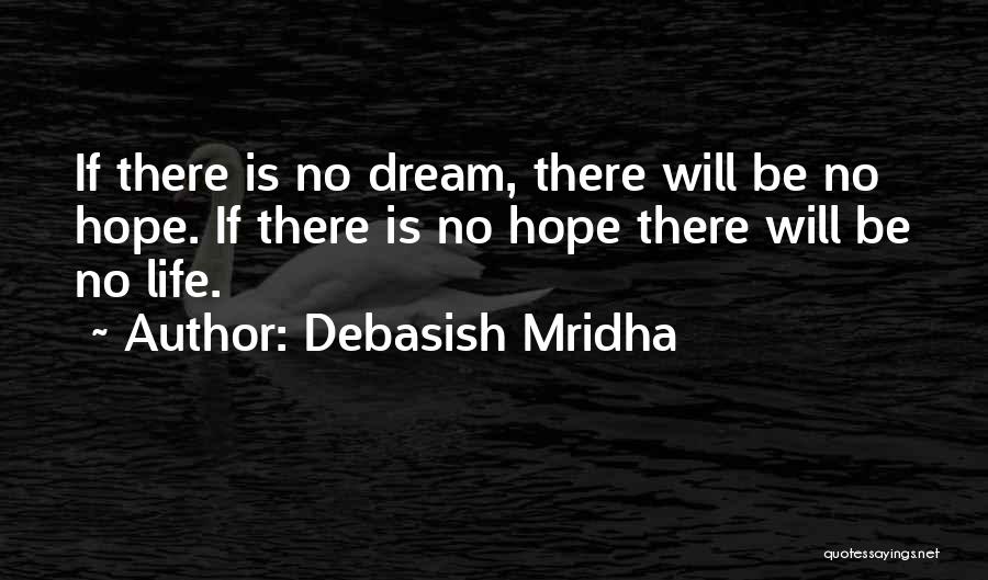 If There Is No Hope Quotes By Debasish Mridha