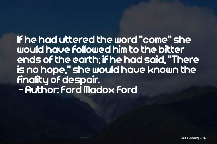 If There Is No Hope Quotes By Ford Madox Ford