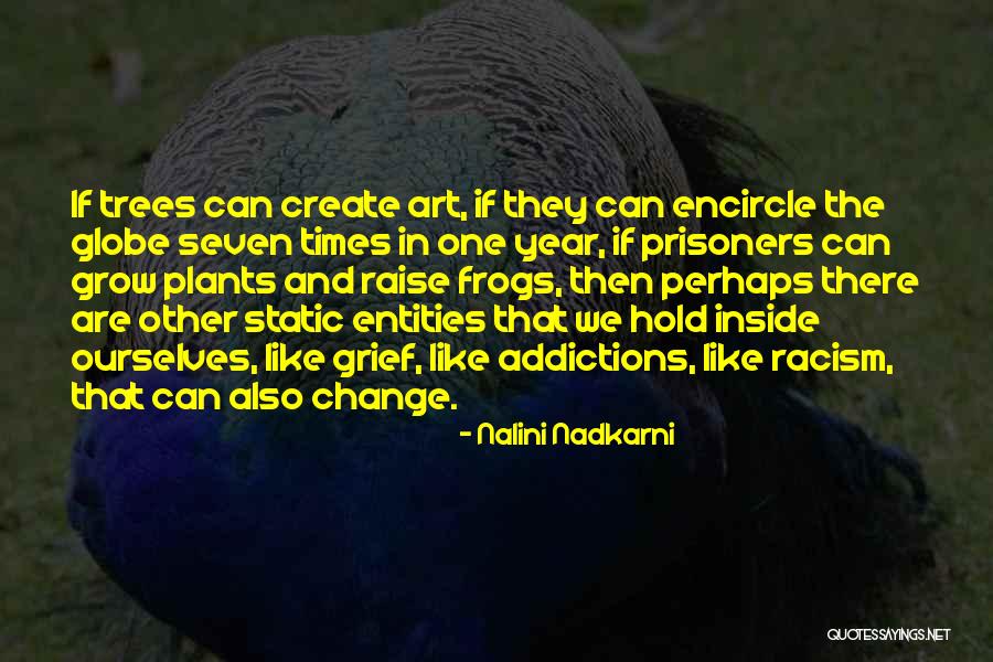 If They Are The One Quotes By Nalini Nadkarni If They Are The One Quotes By Nalini Nadkarni