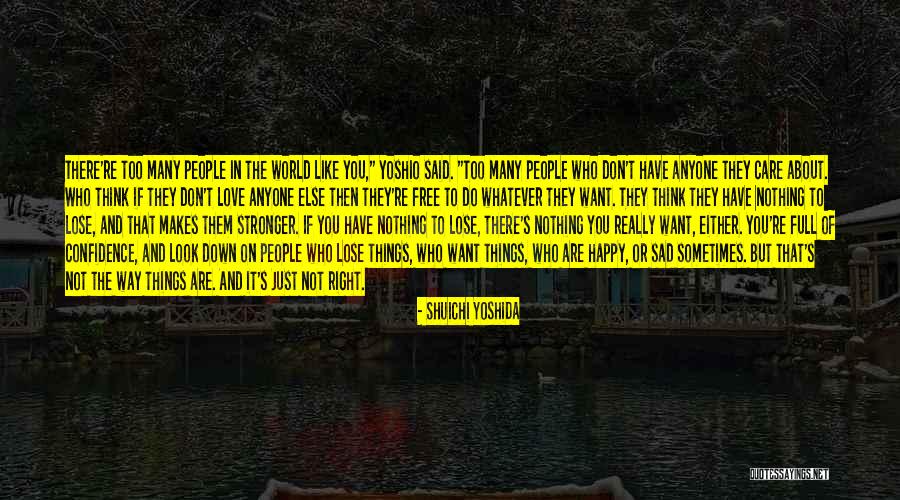 If They Care About You Quotes By Shuichi Yoshida If They Care About You Quotes By Shuichi Yoshida