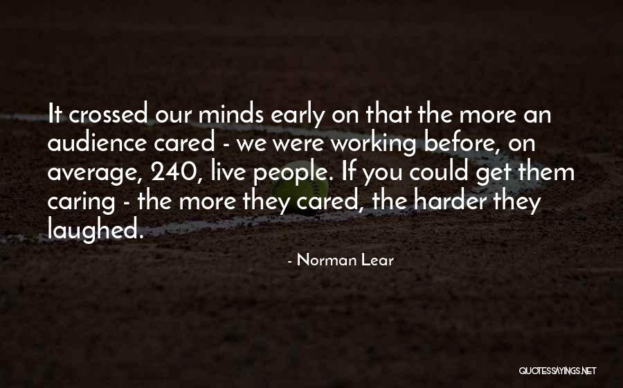 If They Cared Quotes By Norman Lear If They Cared Quotes By Norman Lear