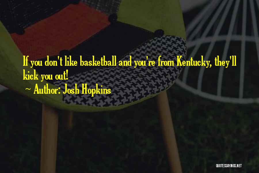 If They Don Like You Quotes By Josh Hopkins