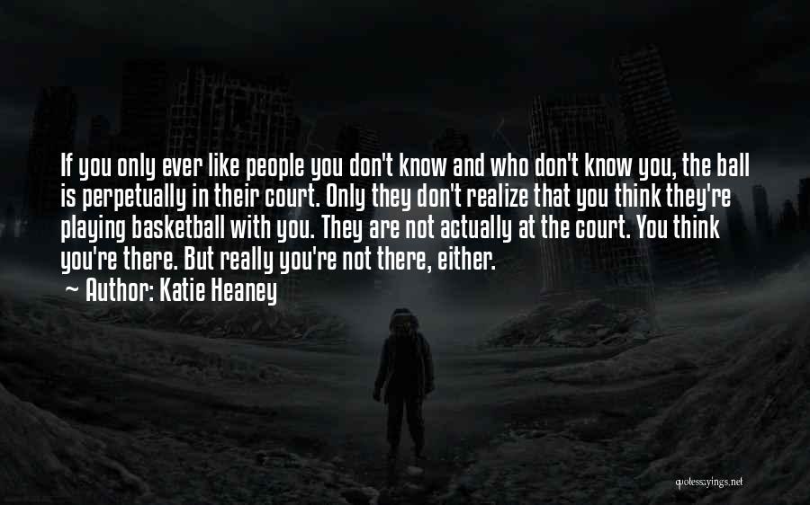 If They Don Like You Quotes By Katie Heaney