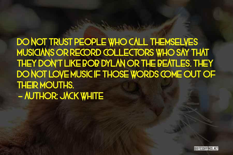 If They Don't Call Quotes By Jack White