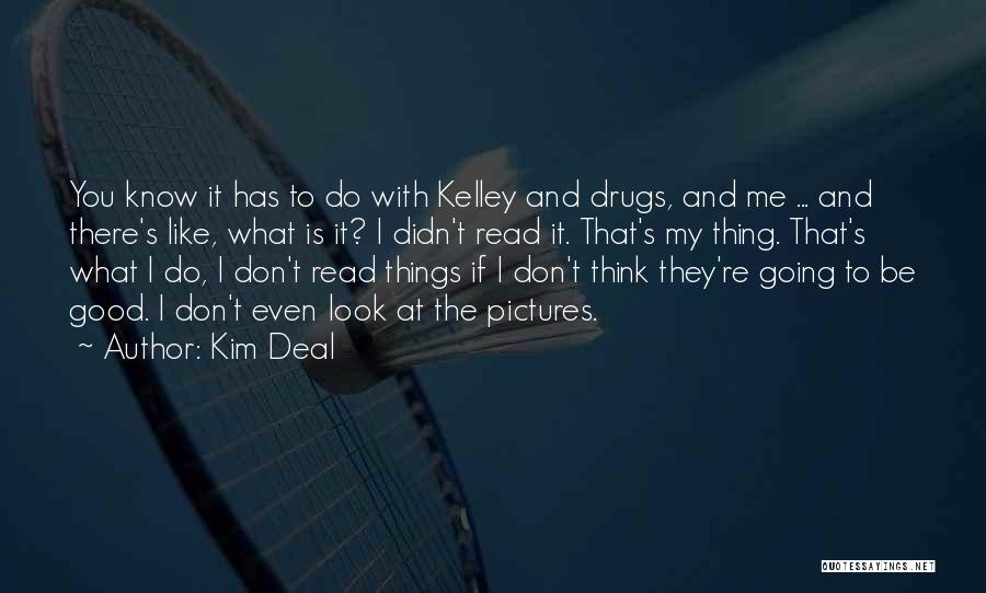 If They Don't Like Me Quotes By Kim Deal