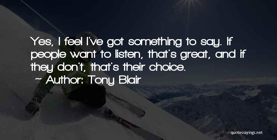 If They Don't Listen Quotes By Tony Blair