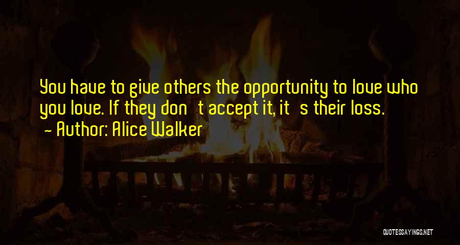 If They Don't Love You Quotes By Alice Walker