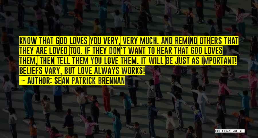 If They Don't Love You Quotes By Sean Patrick Brennan