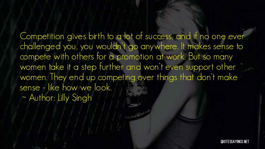 If They Don't Support You Quotes By Lilly Singh