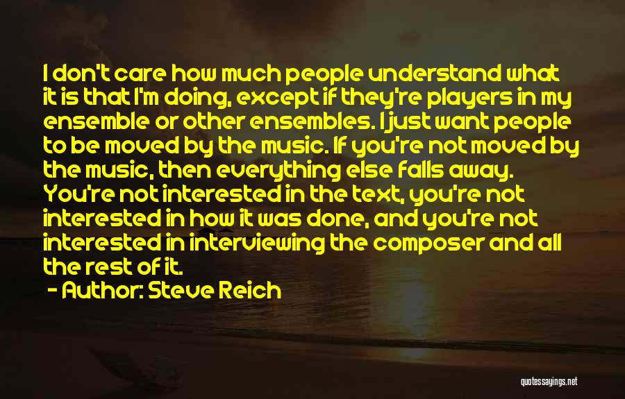 If They Don't Understand You Quotes By Steve Reich