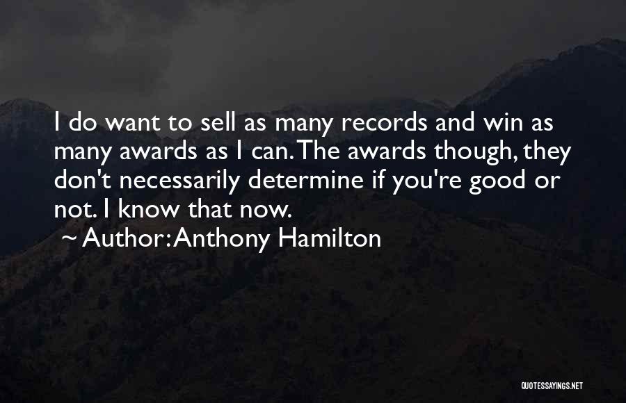 If They Don't Want You Quotes By Anthony Hamilton