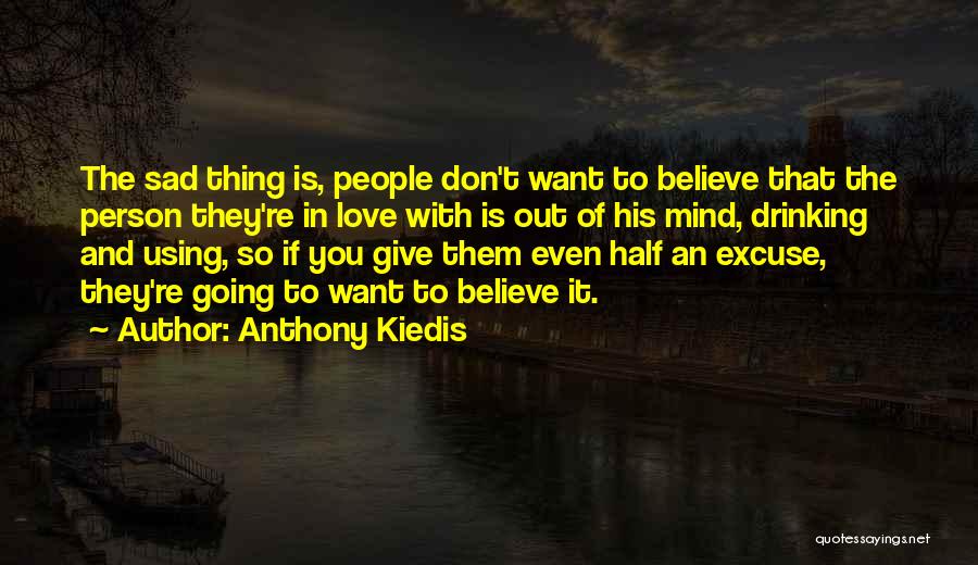 If They Don't Want You Quotes By Anthony Kiedis