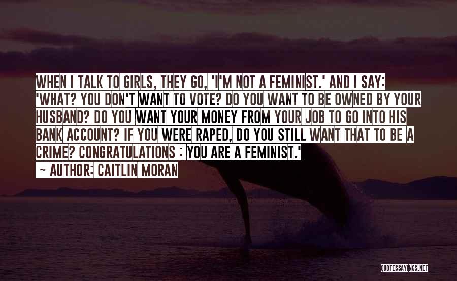 If They Don't Want You Quotes By Caitlin Moran