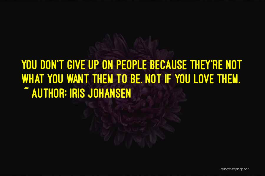 If They Don't Want You Quotes By Iris Johansen