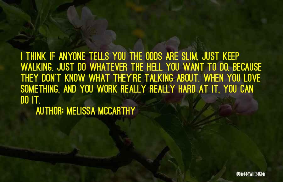 If They Don't Want You Quotes By Melissa McCarthy