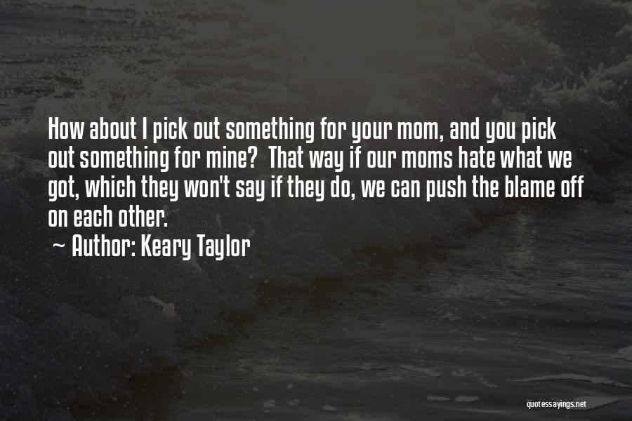 If They Hate You Quotes By Keary Taylor