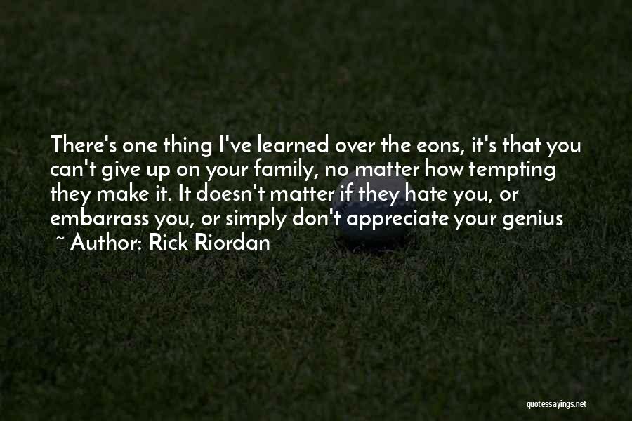 If They Hate You Quotes By Rick Riordan