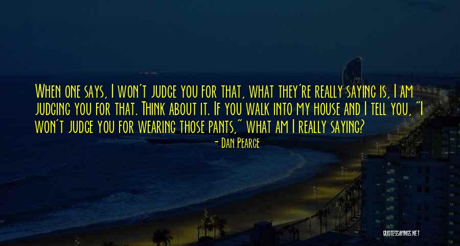 If They Judge You Quotes By Dan Pearce