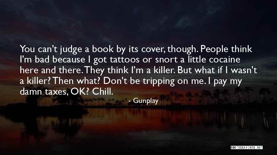 If They Judge You Quotes By Gunplay