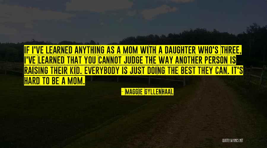 If They Judge You Quotes By Maggie Gyllenhaal If They Judge You Quotes By Maggie Gyllenhaal