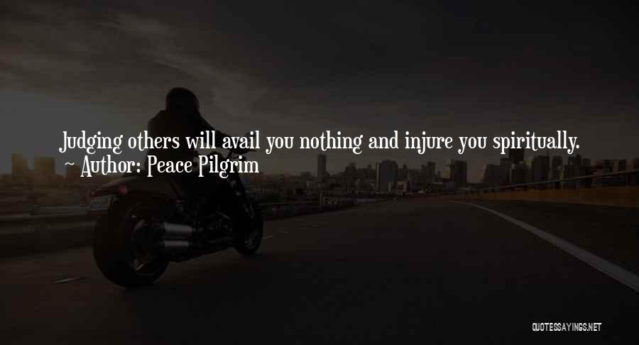 If They Judge You Quotes By Peace Pilgrim