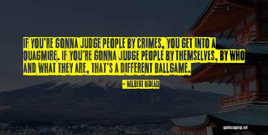 If They Judge You Quotes By Wilbert Rideau