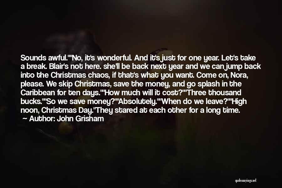 If They Leave And Come Back Quotes By John Grisham