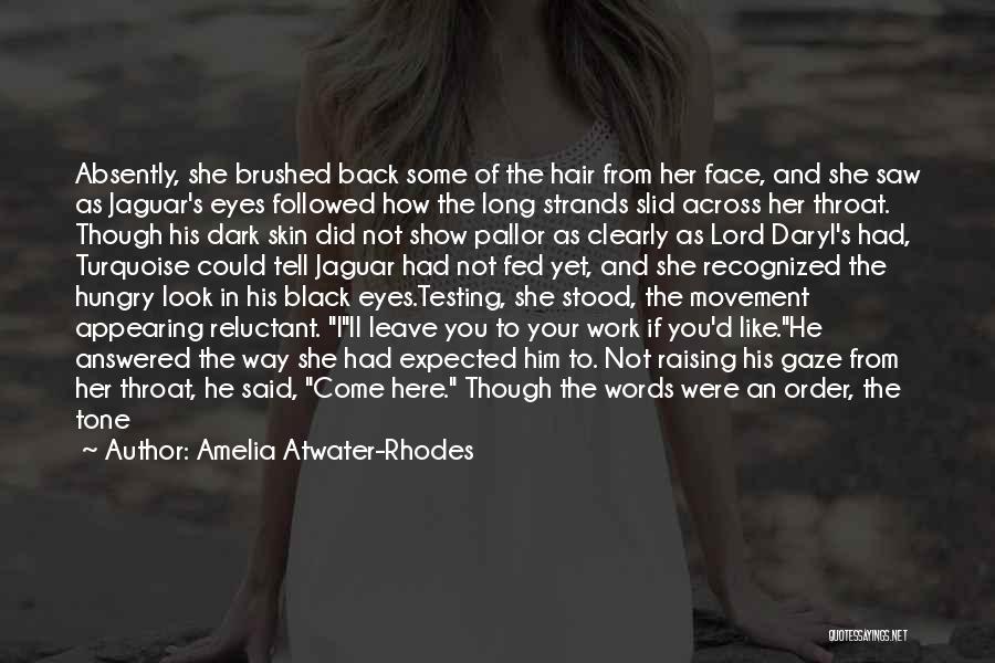 If They Leave Come Back Quotes By Amelia Atwater-Rhodes