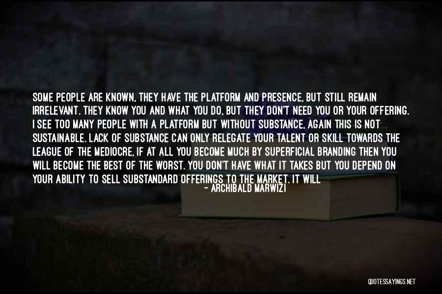If They Need You Quotes By Archibald Marwizi If They Need You Quotes By Archibald Marwizi